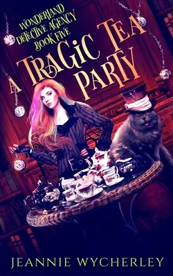 Eine tragische Teeparty: Ein paranormaler Detektivkrimi in der Londoner Unterwelt - A Tragic Tea Party: A paranormal detective mystery set in London's underworld