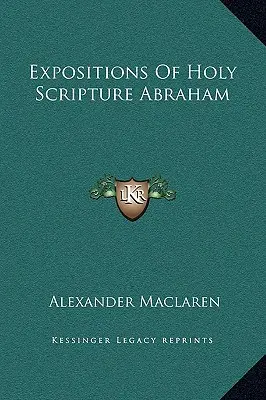 Darlegungen der Heiligen Schrift Abraham - Expositions Of Holy Scripture Abraham