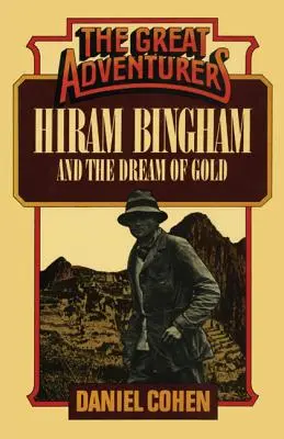 Hiram Bingham und der Traum vom Gold - Hiram Bingham and the Dream of Gold