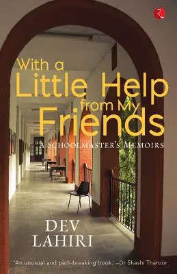Mit ein wenig Hilfe meiner Freunde: Die Memoiren eines Schulmeisters - With a Little Help from My Friends: A Schoolmaster's Memoirs