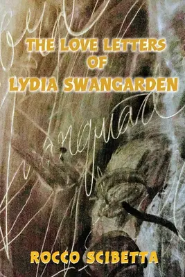 Die Liebesbriefe von Lydia Swangarden - The Love Letters of Lydia Swangarden