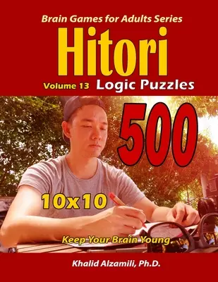 Hitori Logik-Rätsel: Halten Sie Ihr Gehirn jung : : 10x10 Rätsel - Hitori Logic Puzzles: Keep Your Brain Young : : 10x10 Puzzles