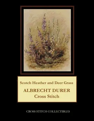 Schottisches Heidekraut und Hirschgras: Albrecht Dürer Kreuzstichmuster - Scotch Heather and Deer Grass: Albrecht Durer Cross Stitch Pattern