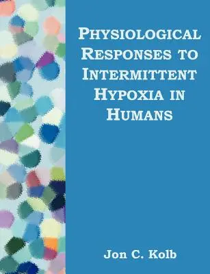 Physiologische Reaktionen auf intermittierende Hypoxie beim Menschen - Physiological Responses to Intermittent Hypoxia in Humans