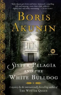 Schwester Pelagia und die weiße Bulldogge: Ein Krimi von der internationalen Bestsellerautorin von Die Winterkönigin - Sister Pelagia and the White Bulldog: A Mystery by the internationally bestselling author of The Winter Queen