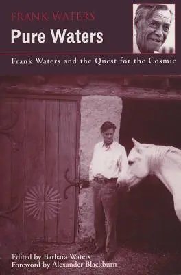 Pure Waters: Frank Waters und die Suche nach dem Kosmischen - Pure Waters: Frank Waters and the Quest for the Cosmic