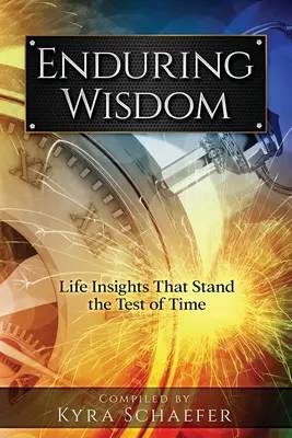 Dauerhafte Weisheit: Lebenseinsichten, die den Test der Zeit bestehen - Enduring Wisdom: Life Insights That Stand the Test of Time