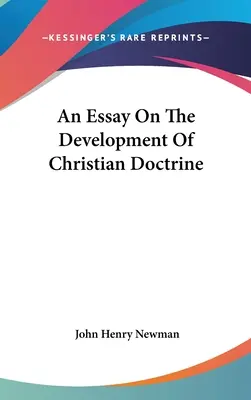 Ein Essay über die Entwicklung der christlichen Doktrin - An Essay On The Development Of Christian Doctrine