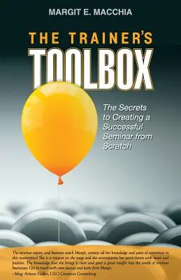 Die Werkzeugkiste des Trainers: Die Geheimnisse für ein erfolgreiches Seminar von Grund auf - The Trainer's Toolbox: The Secrets to Creating a Successful Seminar from Scratch