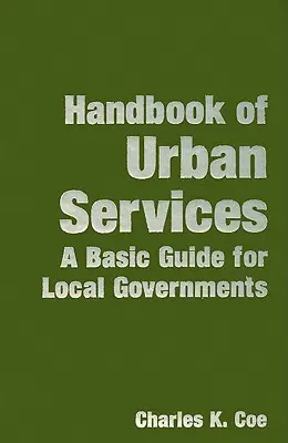 Handbuch der städtischen Dienstleistungen: Ein grundlegender Leitfaden für Kommunalverwaltungen - Handbook of Urban Services: A Basic Guide for Local Governments