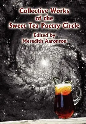 Gemeinsame Werke des Sweet Tea Poetry Circle - Collective Works of the Sweet Tea Poetry Circle