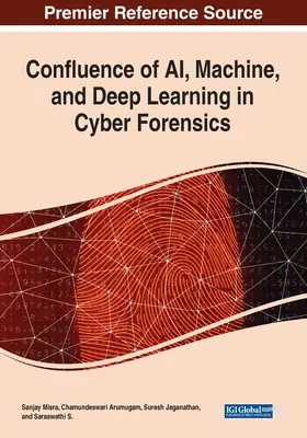 Zusammenwirken von KI, maschinellem und tiefem Lernen in der Cyberforensik - Confluence of AI, Machine, and Deep Learning in Cyber Forensics