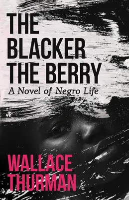 Die schwärzere Beere: Ein Roman über das Leben der Neger - The Blacker the Berry: A Novel of Negro Life