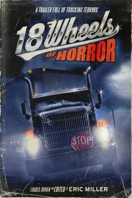 18 Räder des Grauens: Ein Trailer voller Trucking-Schrecken - 18 Wheels of Horror: A Trailer Full of Trucking Terrors