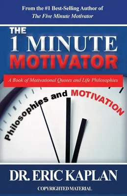 Der 1-Minuten-Motivator: Ein Buch mit motivierenden Zitaten und Lebensphilosophien - The 1 Minute Motivator: A Book of Motivational Quotes and Life Philosophies