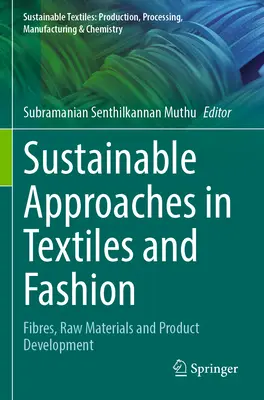 Nachhaltige Ansätze in Textilien und Mode: Fasern, Rohmaterialien und Produktentwicklung - Sustainable Approaches in Textiles and Fashion: Fibres, Raw Materials and Product Development