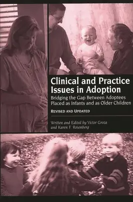 Klinische und praktische Fragen der Adoption - überarbeitet und aktualisiert: Der Brückenschlag zwischen als Säugling und als älteres Kind vermittelten Adoptivkindern - Clinical and Practice Issues in Adoption--Revised and Updated: Bridging the Gap Between Adoptees Placed as Infants and as Older Children