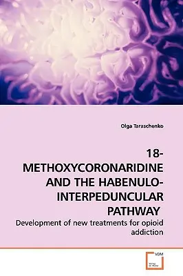 18-Methoxycoronaridin und der Habenulo-Interpeduncular-Weg - 18-Methoxycoronaridine and the Habenulo-Interpeduncular Pathway