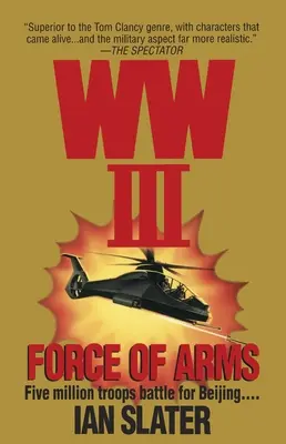 Wwiii: Force Of Arms: Ein Roman - Wwiii: Force Of Arms: A Novel