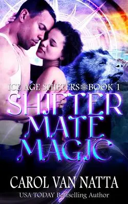 Shifter Mate Magic: Eiszeit Shifters Buch 1 - Shifter Mate Magic: Ice Age Shifters Book 1