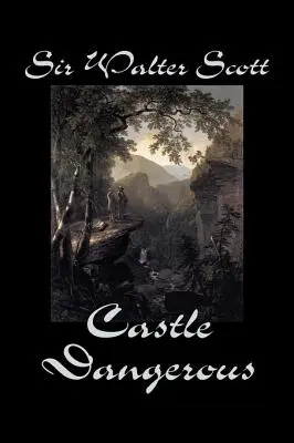 Castle Dangerous von Sir Walter Scott, Belletristik, Historisch, Literarisch, Klassiker - Castle Dangerous by Sir Walter Scott, Fiction, Historical, Literary, Classics