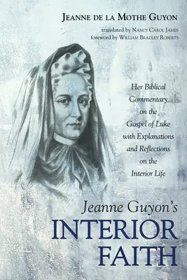 Der innere Glaube von Jeanne Guyon - Jeanne Guyon's Interior Faith