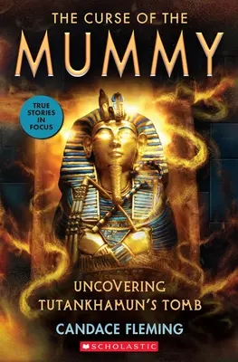 Der Fluch der Mumie: Die Entdeckung des Grabes von Tutanchamun (Scholastic Focus) - The Curse of the Mummy: Uncovering Tutankhamun's Tomb (Scholastic Focus)