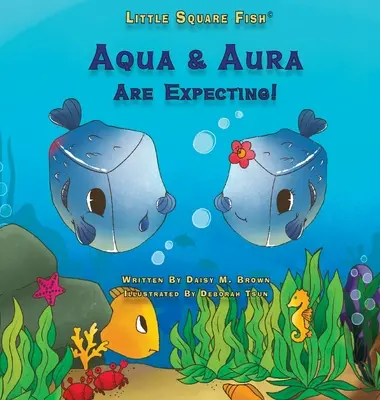 Die kleinen quadratischen Fische Aqua und Aura erwarten Nachwuchs: Aqua & Aura sind schwanger! - Little Square Fish Aqua & Aura Are Expecting!: Aqua & Aura Are Expecting!