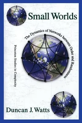 Kleine Welten: Die Dynamik von Netzwerken zwischen Ordnung und Zufälligkeit - Small Worlds: The Dynamics of Networks Between Order and Randomness