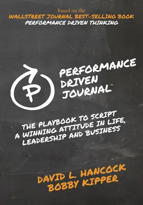 Leistungsorientiertes Journal: Das Spielbuch für eine gewinnende Einstellung im Leben, in der Führung und im Geschäftsleben - Performance-Driven Journal: The Playbook to Script a Winning Attitude in Life, Leadership and Business