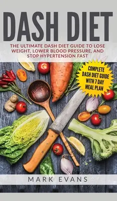 DASH-Diät: Der ultimative DASH-Diät-Leitfaden zum schnellen Abnehmen, Senken des Blutdrucks und Stoppen von Bluthochdruck (DASH-Diät-Reihe) (Volu - DASH Diet: The Ultimate DASH Diet Guide to Lose Weight, Lower Blood Pressure, and Stop Hypertension Fast (DASH Diet Series) (Volu