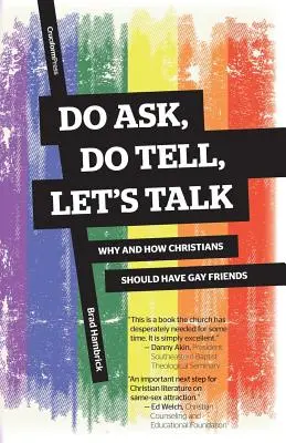 Fragen Sie, erzählen Sie, lassen Sie uns reden: Warum und wie Christen schwule Freunde haben sollten - Do Ask, Do Tell, Let's Talk: Why and How Christians Should Have Gay Friends