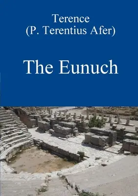 Der Eunuch von Terenz - The Eunuch by Terence