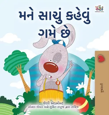 Ich liebe es, die Wahrheit zu sagen (Gujarati Kinderbuch) - I Love to Tell the Truth (Gujarati Children's Book)