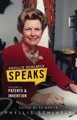 Phyllis Schlafly Speaks, Band 4: Patente und Erfindungen - Phyllis Schlafly Speaks, Volume 4: Patents and Invention