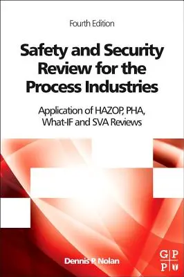 Safety and Security Review für die Prozessindustrie: Anwendung von Hazop, Pha, What-If und Sva Reviews - Safety and Security Review for the Process Industries: Application of Hazop, Pha, What-If and Sva Reviews