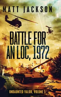Schlacht um An Loc, 1972 - Battle For An Loc, 1972