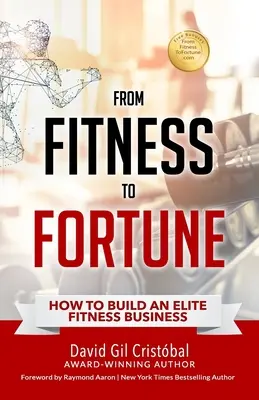 Von Fitness zu Reichtum: Wie man ein Elite-Fitnessgeschäft aufbaut - From Fitness To Fortune: How to build an elite fitness business