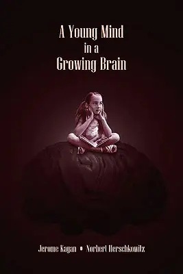 Ein junger Geist in einem wachsenden Gehirn - A Young Mind in a Growing Brain