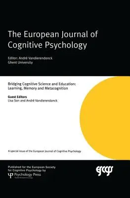 Brückenschlag zwischen Kognitionswissenschaft und Pädagogik: Lernen, Gedächtnis und Metakognition: Eine Sonderausgabe der Europäischen Zeitschrift für Kognitionspsychologie - Bridging Cognitive Science and Education: Learning, Memory and Metacognition: A Special Issue of the European Journal of Cognitive Psychology
