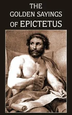 Die goldenen Sprüche des Epiktet - The Golden Sayings of Epictetus