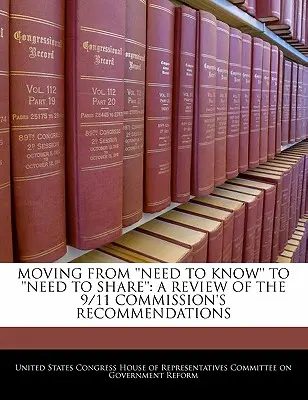 Der Übergang von „Need to Know“ zu „Need to Share“: Ein Überblick über die Empfehlungen der 9/11-Kommission - Moving from 'Need to Know' to 'Need to Share': A Review of the 9/11 Commission's Recommendations