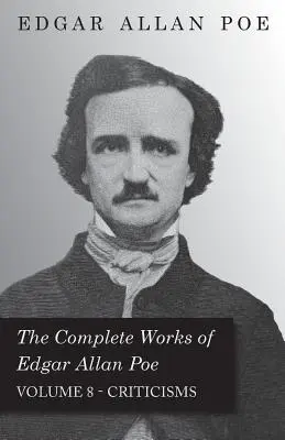 Das Gesamtwerk von Edgar Allan Poe - Band 8 - Kritiken - The Complete Works of Edgar Allan Poe - Volume 8 - Criticisms