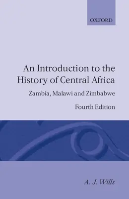 Eine Einführung in die Geschichte Zentralafrikas: Sambia, Malawi und Simbabwe - An Introduction to the History of Central Africa: Zambia, Malawi and Zimbabwe