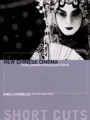Das neue chinesische Kino: Herausfordernde Repräsentationen - New Chinese Cinema: Challenging Representations