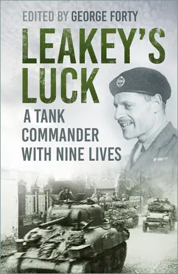Leakey's Luck: Ein Panzerkommandant mit neun Leben - Leakey's Luck: A Tank Commander with Nine Lives