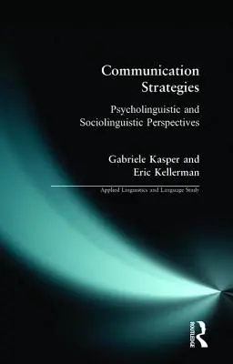 Kommunikationsstrategien: Psycholinguistische und soziolinguistische Perspektiven - Communication Strategies: Psycholinguistic and Sociolinguistic Perspectives