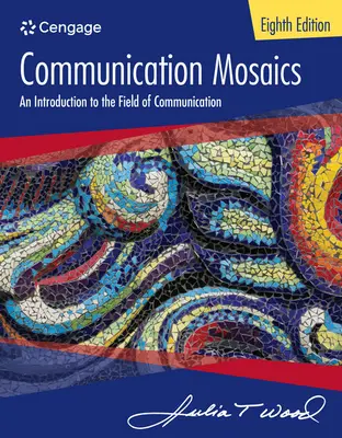 Kommunikationsmosaik: Eine Einführung in das Feld der Kommunikation - Communication Mosaics: An Introduction to the Field of Communication