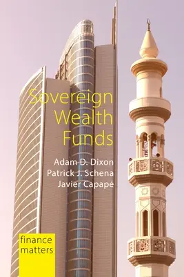 Sovereign Wealth Funds: Zwischen Staat und Märkten (Dixon Adam D. (Universität Maastricht)) - Sovereign Wealth Funds: Between the State and Markets (Dixon Adam D. (Maastricht University))