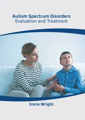 Autismus-Spektrum-Störungen: Bewertung und Behandlung - Autism Spectrum Disorders: Evaluation and Treatment